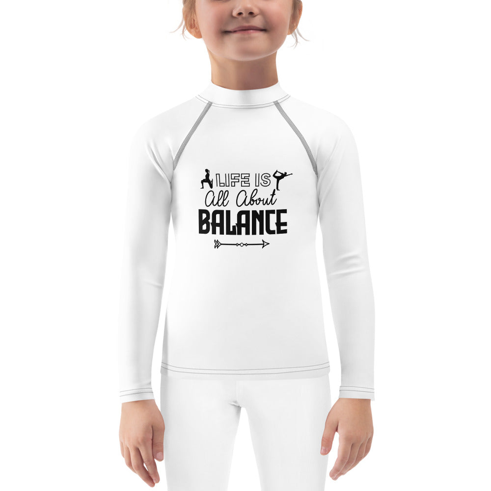 LIFE IS ALL ABOUT BALANCE - Kids Rash Guard