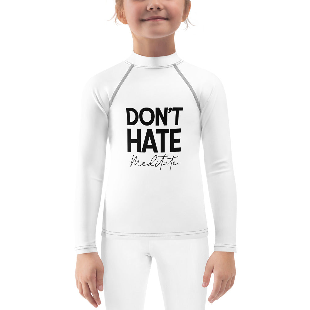 DON'T HATE MEDITATE - Kids Rash Guard