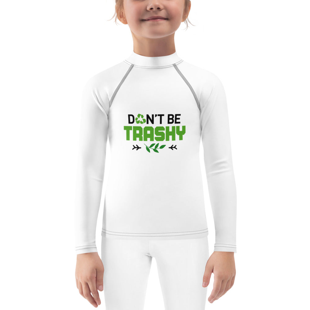 DON'T BE TRASHY - Kids Rash Guard