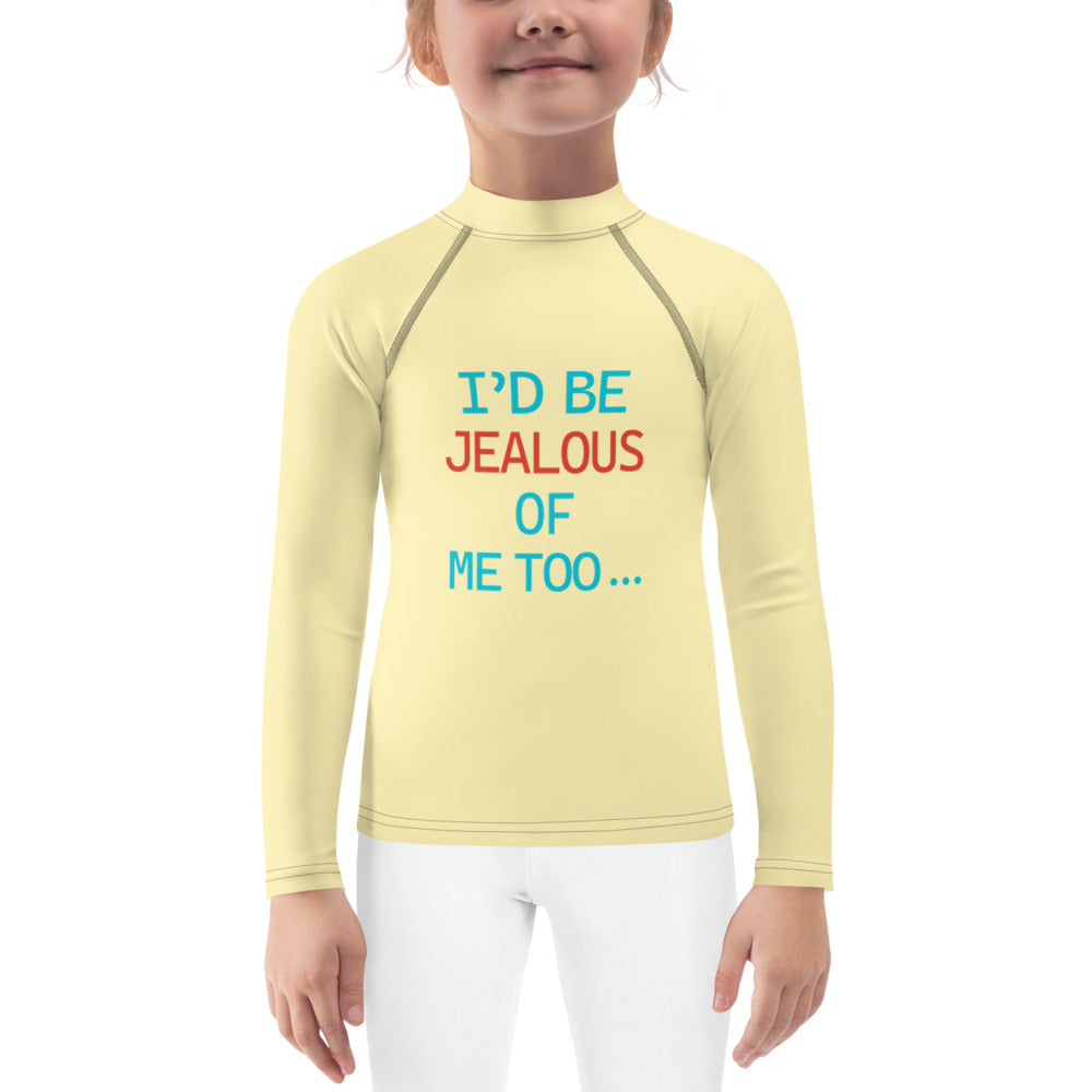 I'D BE JEALOUS OF ME TOO - Kids Rash Guard