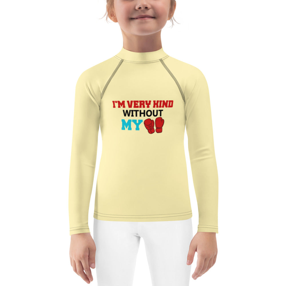 I'M VERY KIND WITHOUT MY BOXING GLOVES - Kids Rash Guard