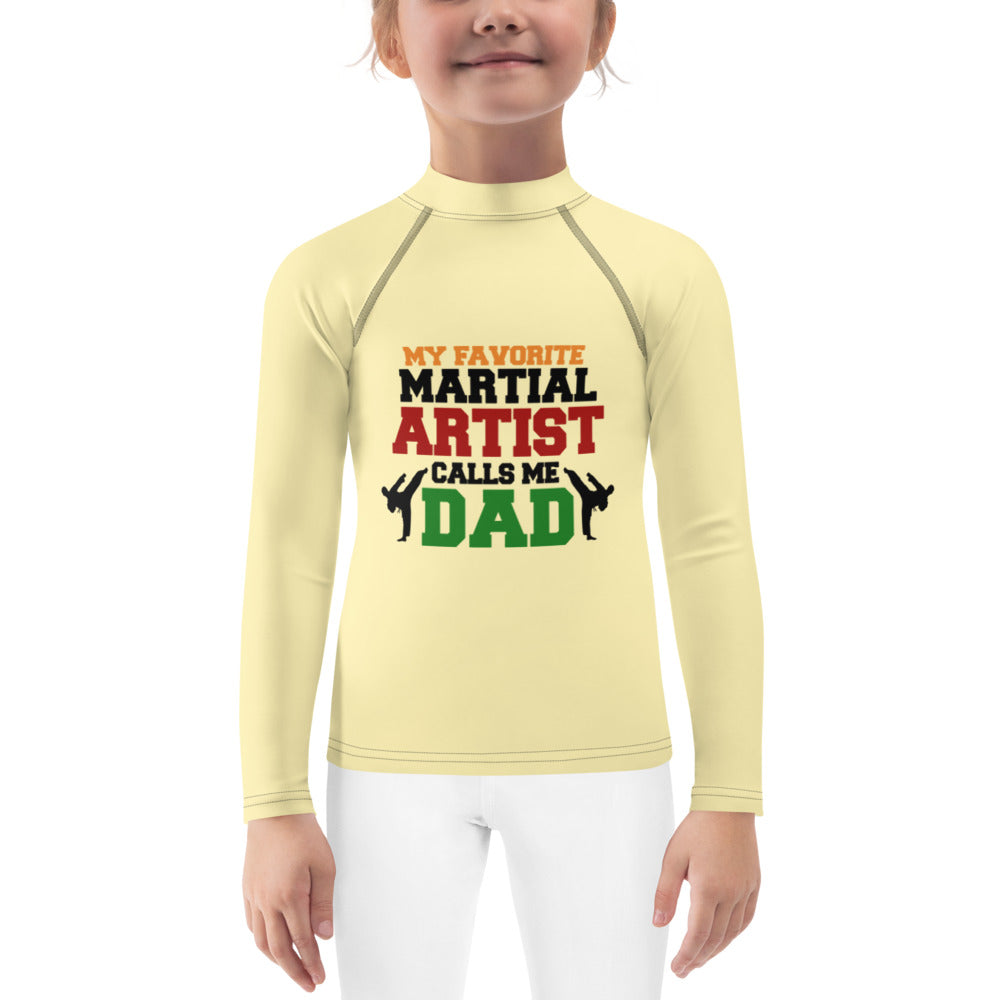 MY FAVORITE MARTIAL ARTIST CALLS ME DAD - Kids Rash Guard