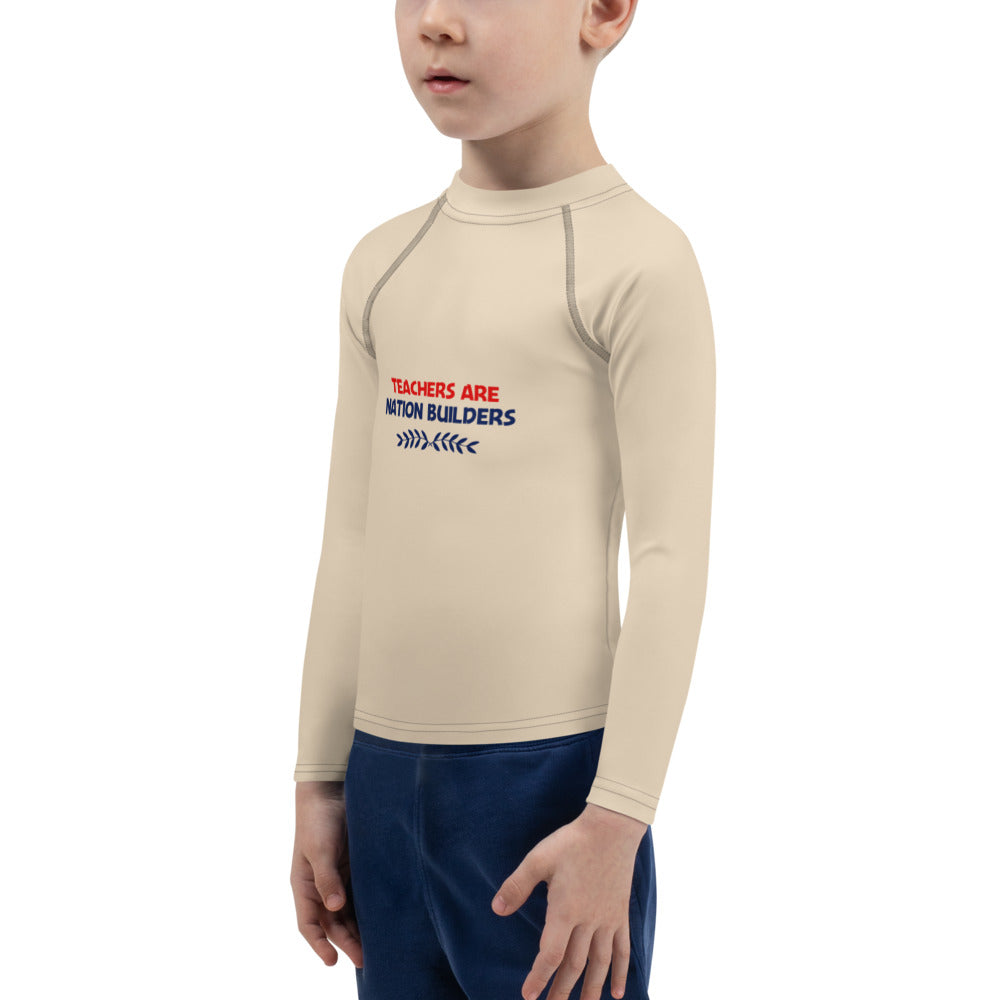 TEACHERS ARE NATION BUILDERS - Kids Rash Guard