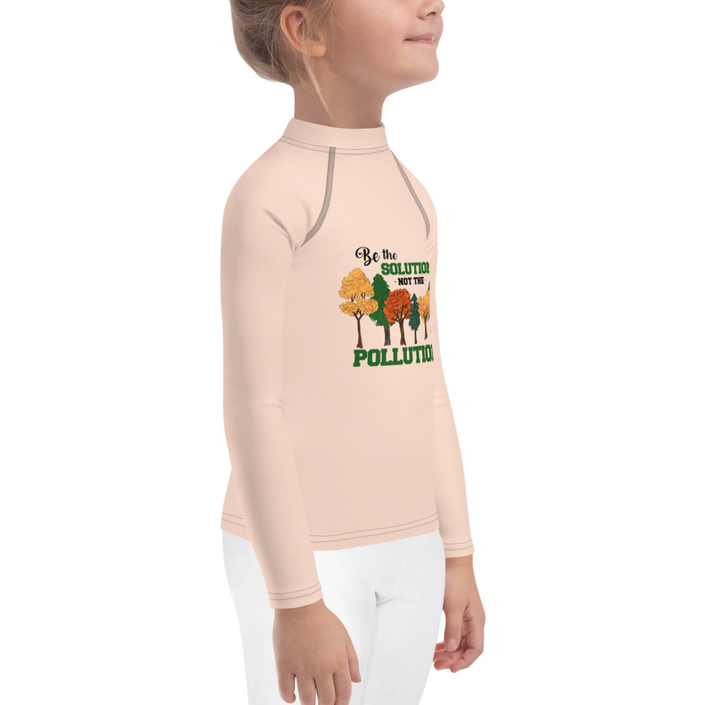 BE THE SOLUTION NOT THE POLLUTION - Kids Rash Guard