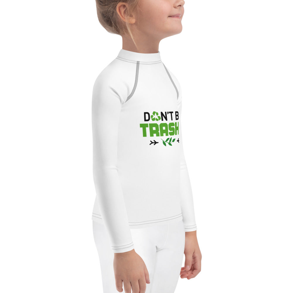 DON'T BE TRASHY - Kids Rash Guard