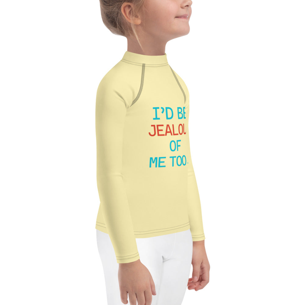 I'D BE JEALOUS OF ME TOO - Kids Rash Guard