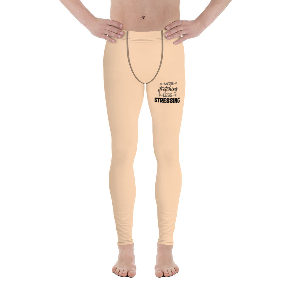 MORE STRETCHING LESS STRESSING - Men's Leggings