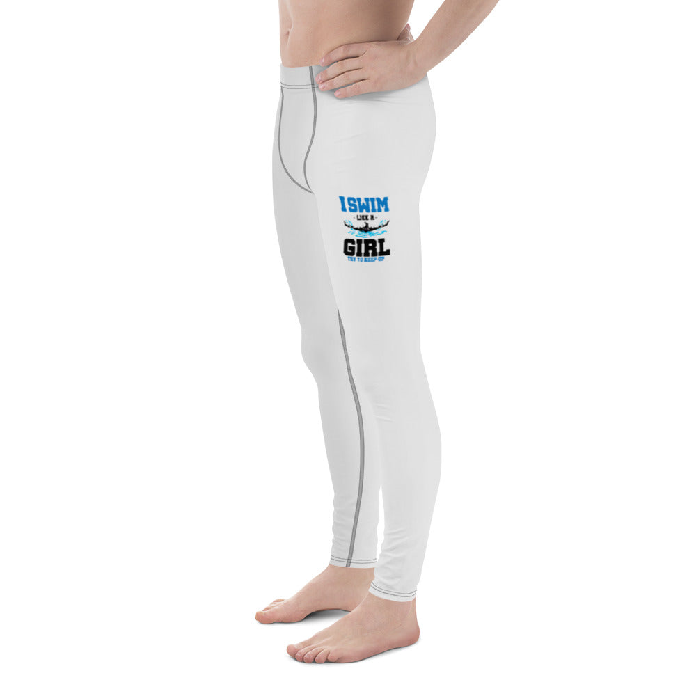 I SWIM LIKE A GIRL TRY TO KEEP UP - Men's Leggings