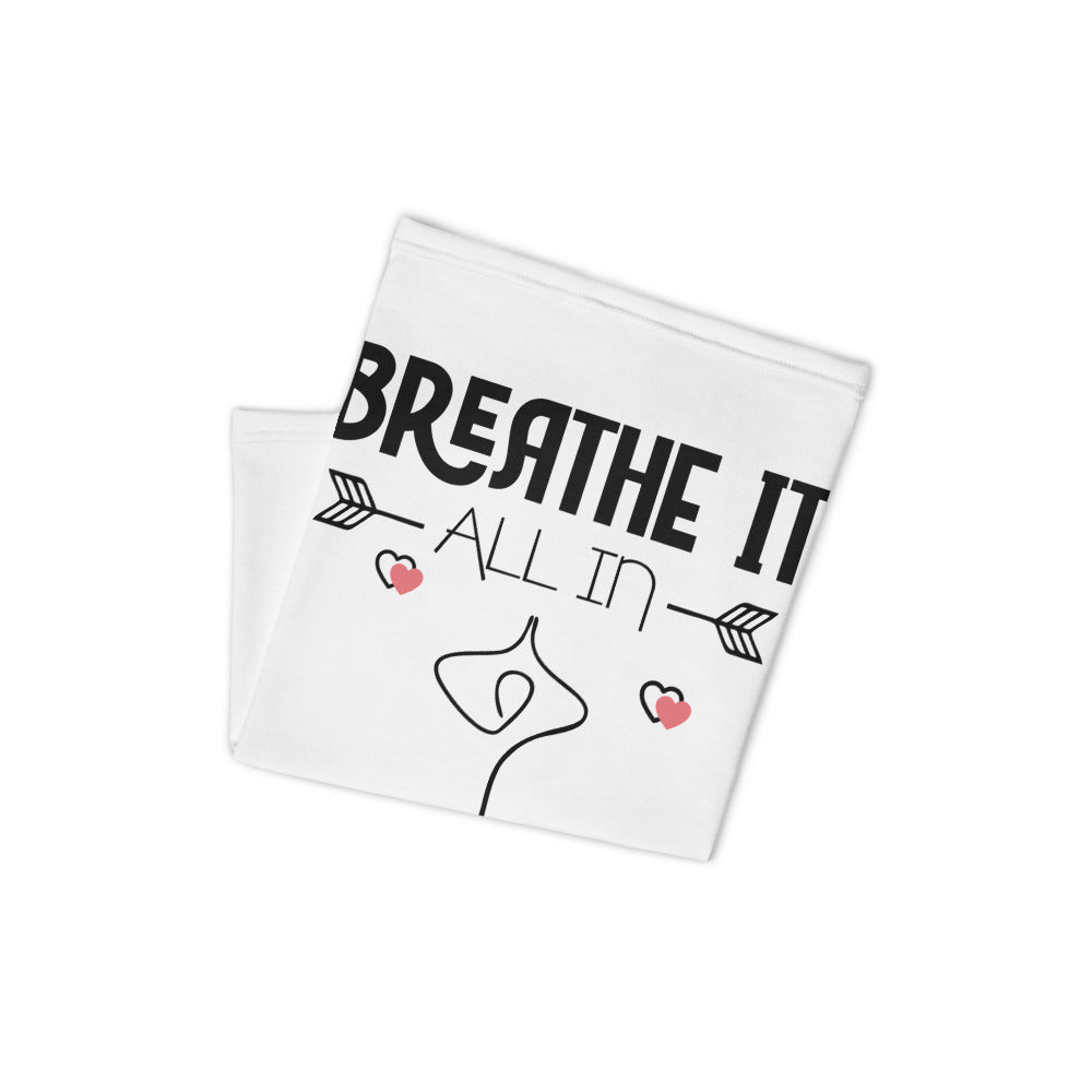 BREATHE IT LOVE IT - Neck Gaiter