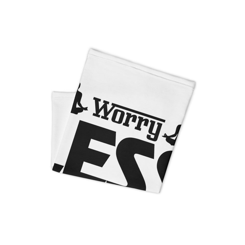 WORRY LESS YOGA MORE - Neck Gaiter