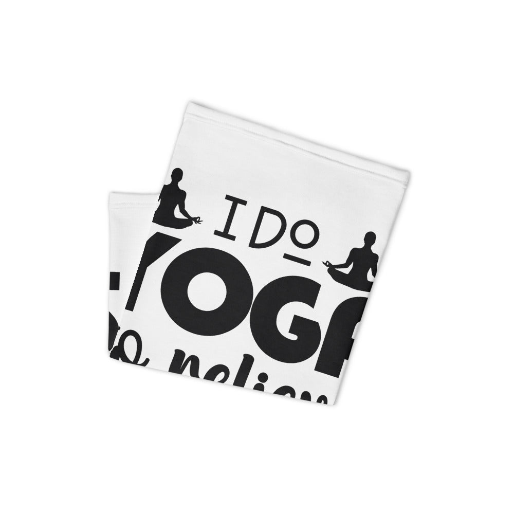 I DO YOGA TO RELIEVE STRESS - Neck Gaiter