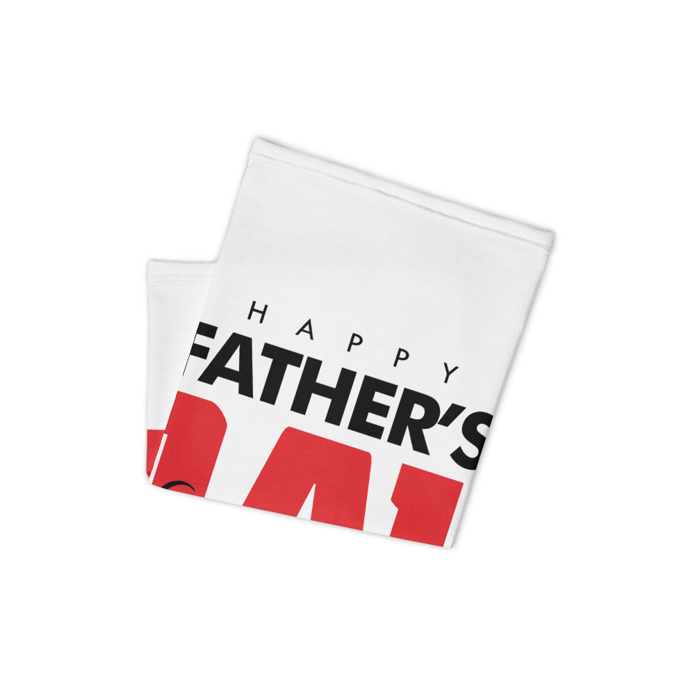 HAPPY FATHER'S DAY - Neck Gaiter