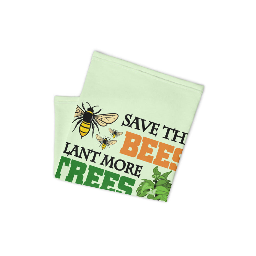 SAVE THE BEES PLANT MORE TREES CLEAN THE SEAS - Neck Gaiter