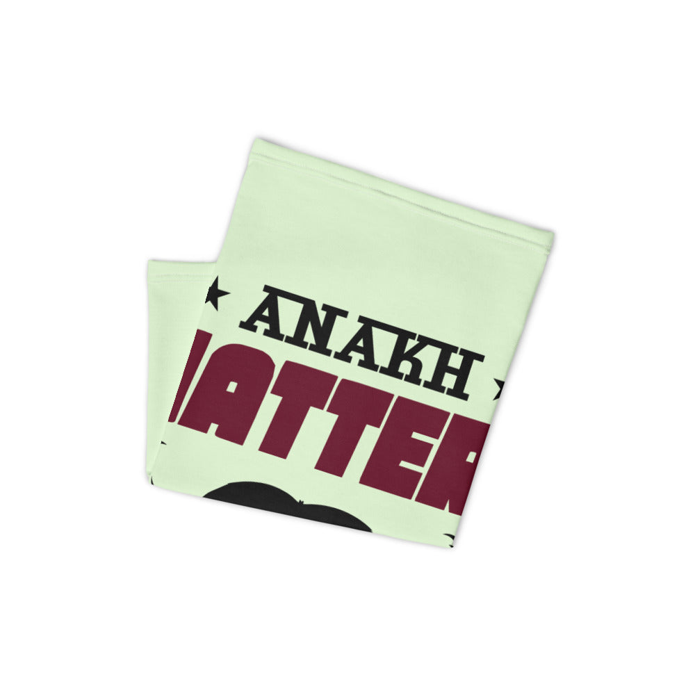 ANAKH MATTERS - Neck Gaiter