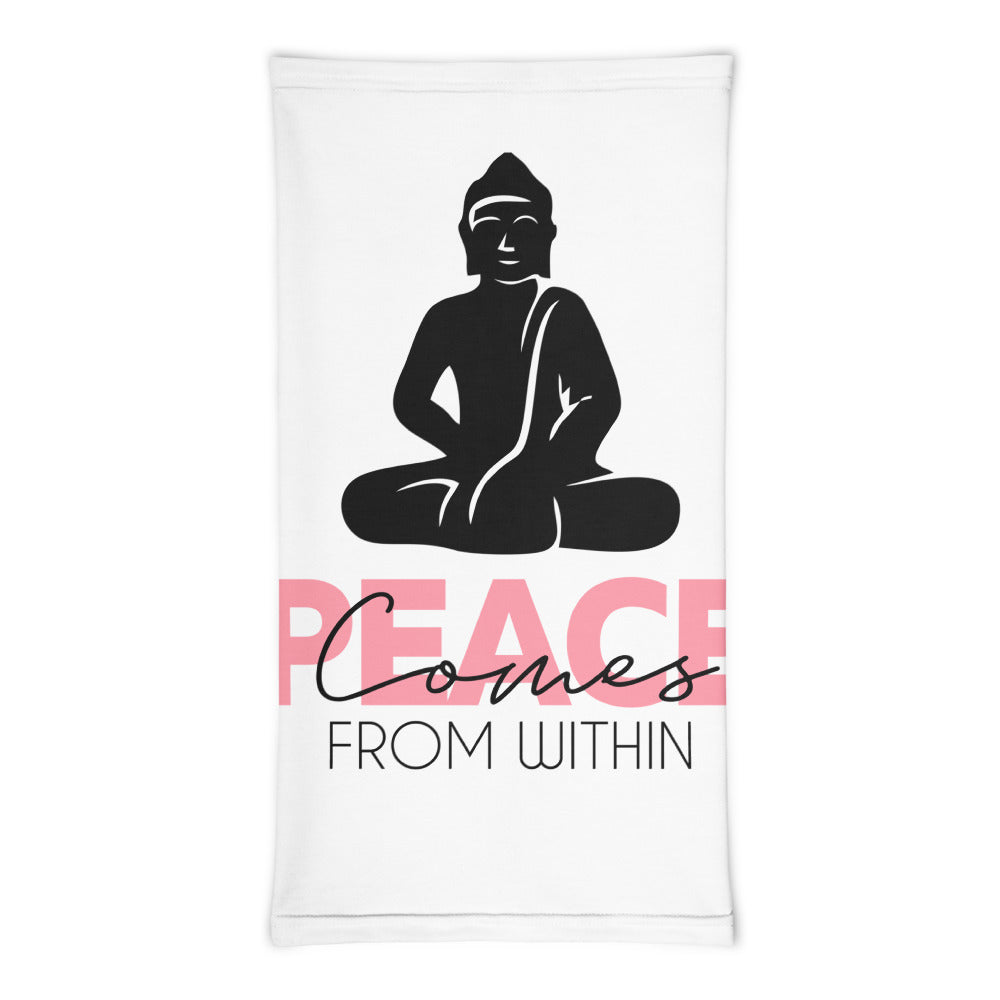 PEACE COMES FROM WITHIN - Neck Gaiter