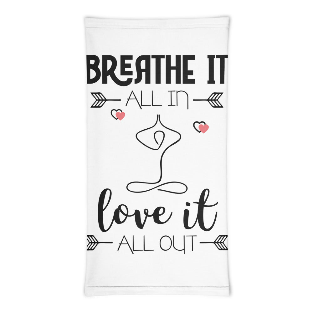 BREATHE IT LOVE IT - Neck Gaiter