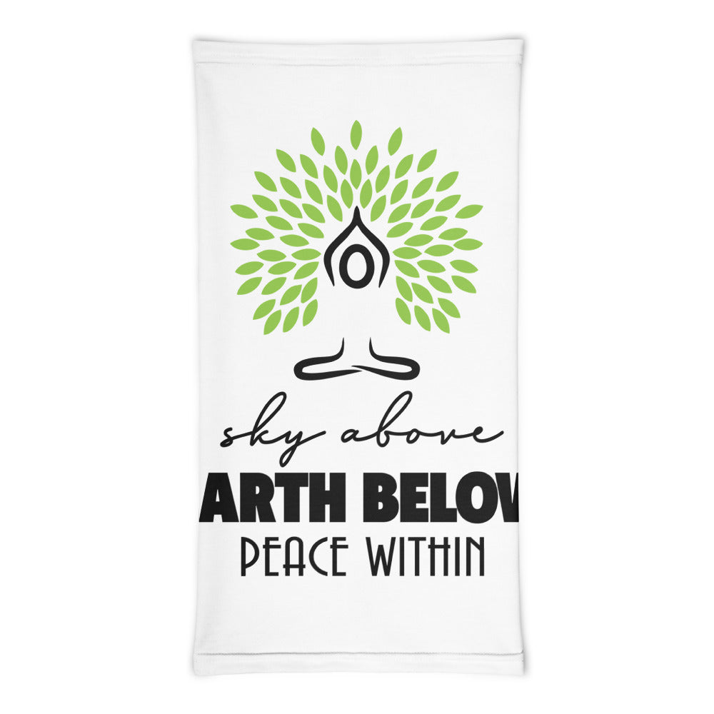 SKY ABOVE EARTH BELOW PEACE WITHIN - Neck Gaiter