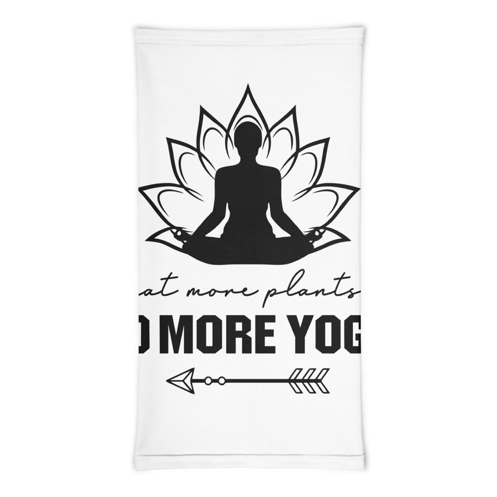 EAT MORE PLANTS DO MORE YOGA - Neck Gaiter