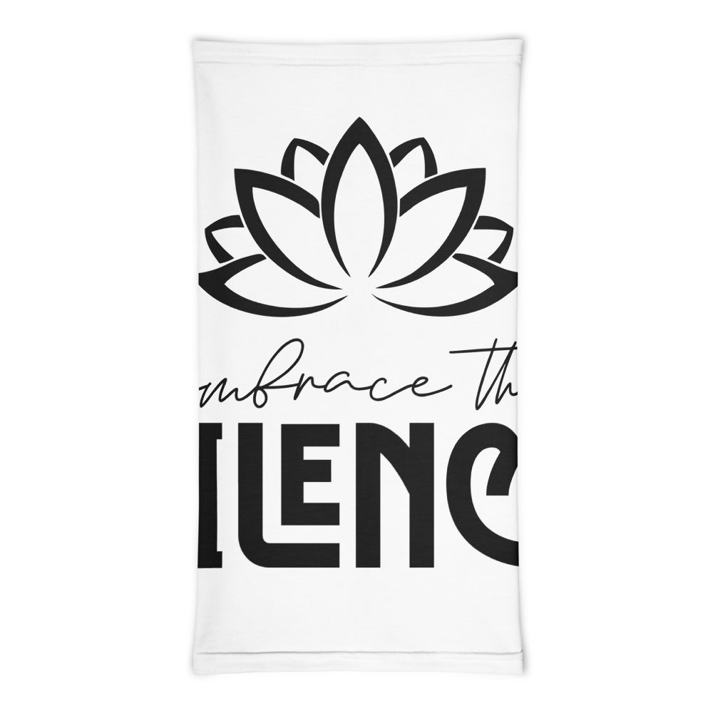 EMBRACE THE SILENCE - Neck Gaiter