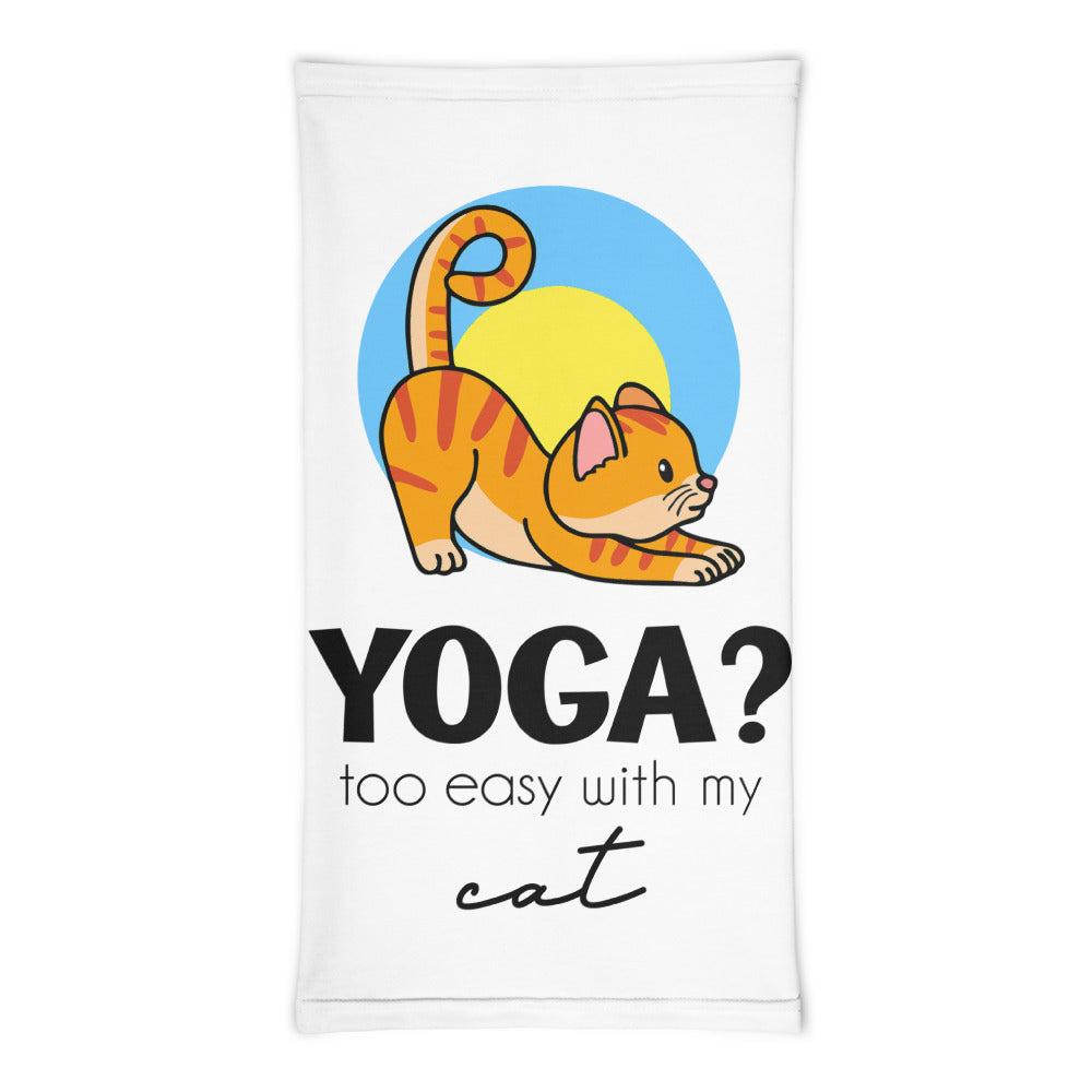 YOGA ? TOO EASY WITH MY CAT - Neck Gaiter