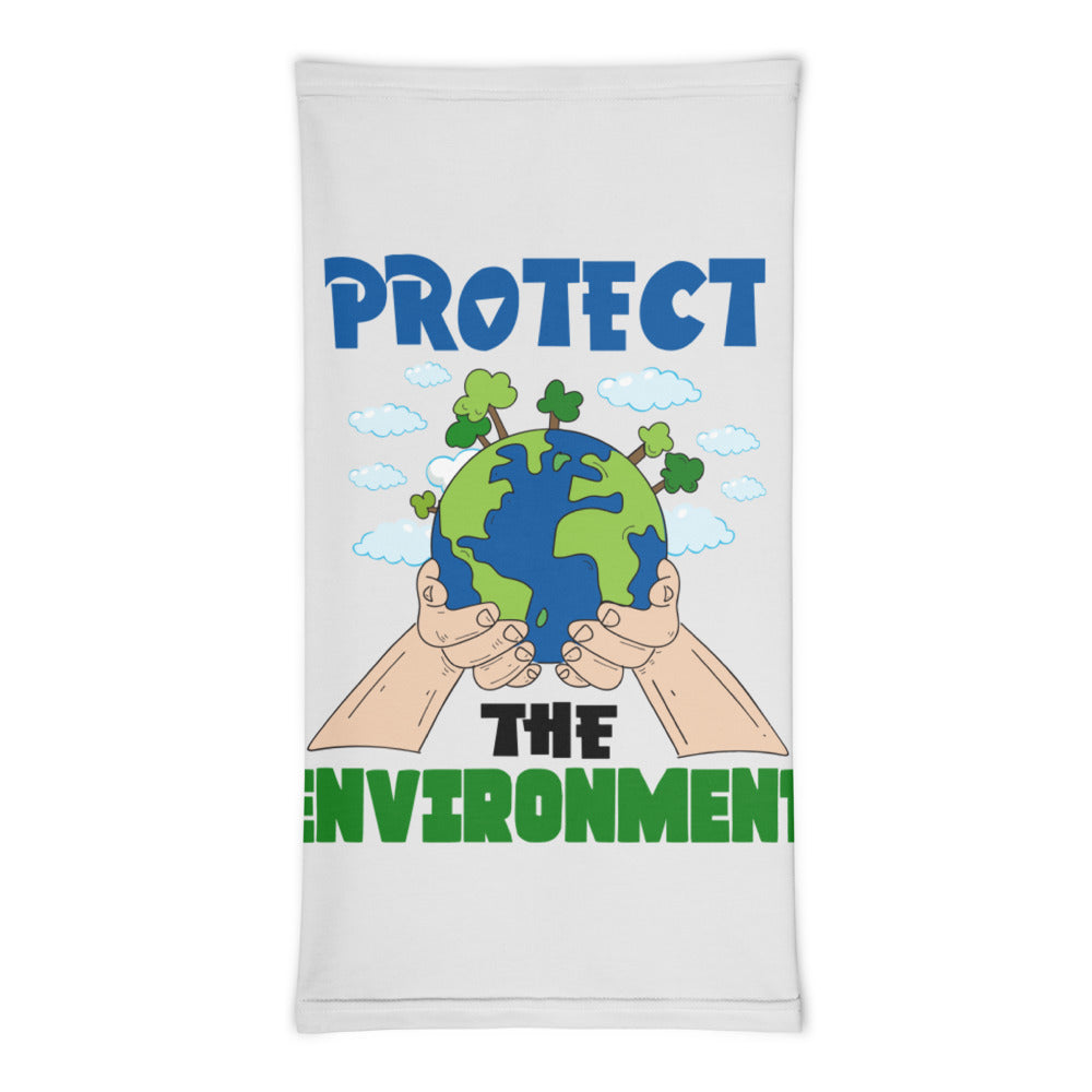 PROTECT THE ENVIRONMENT - Neck Gaiter