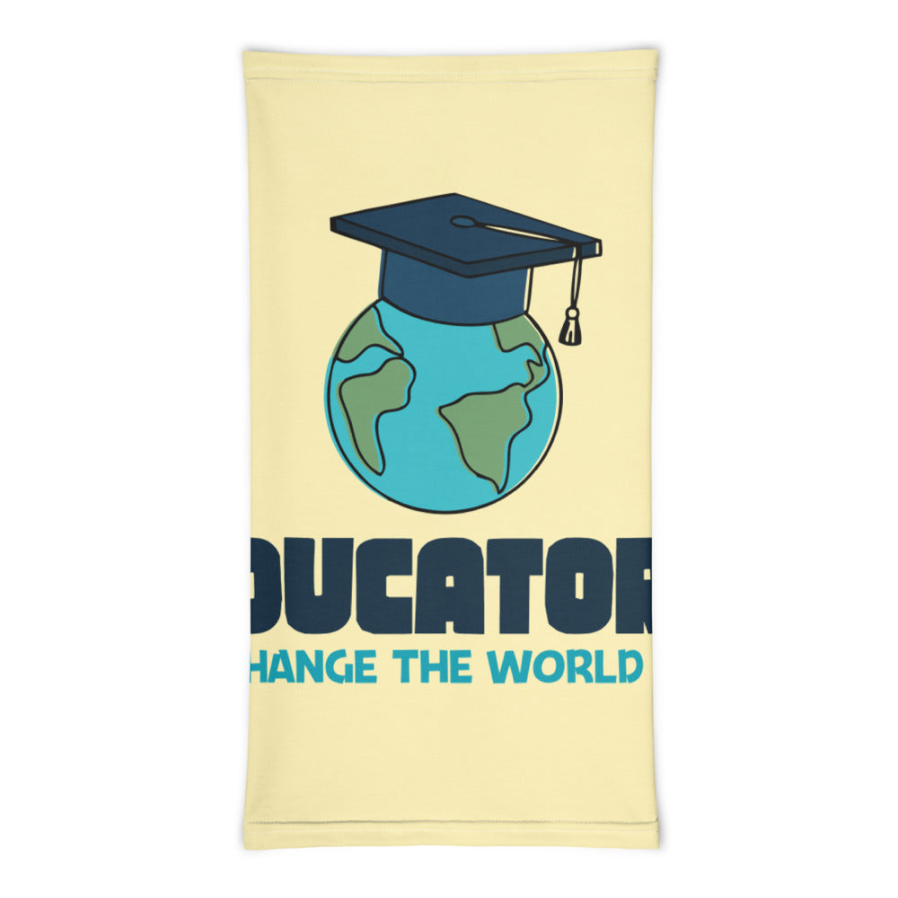 EDUCATORS CHANGE THE WORLD - Neck Gaiter