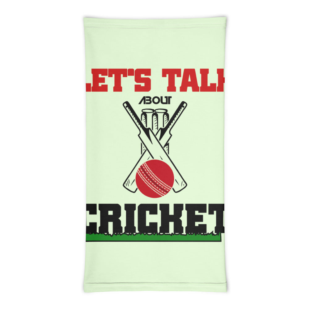 LET'S TALK ABOUT CRICKET - Neck Gaiter