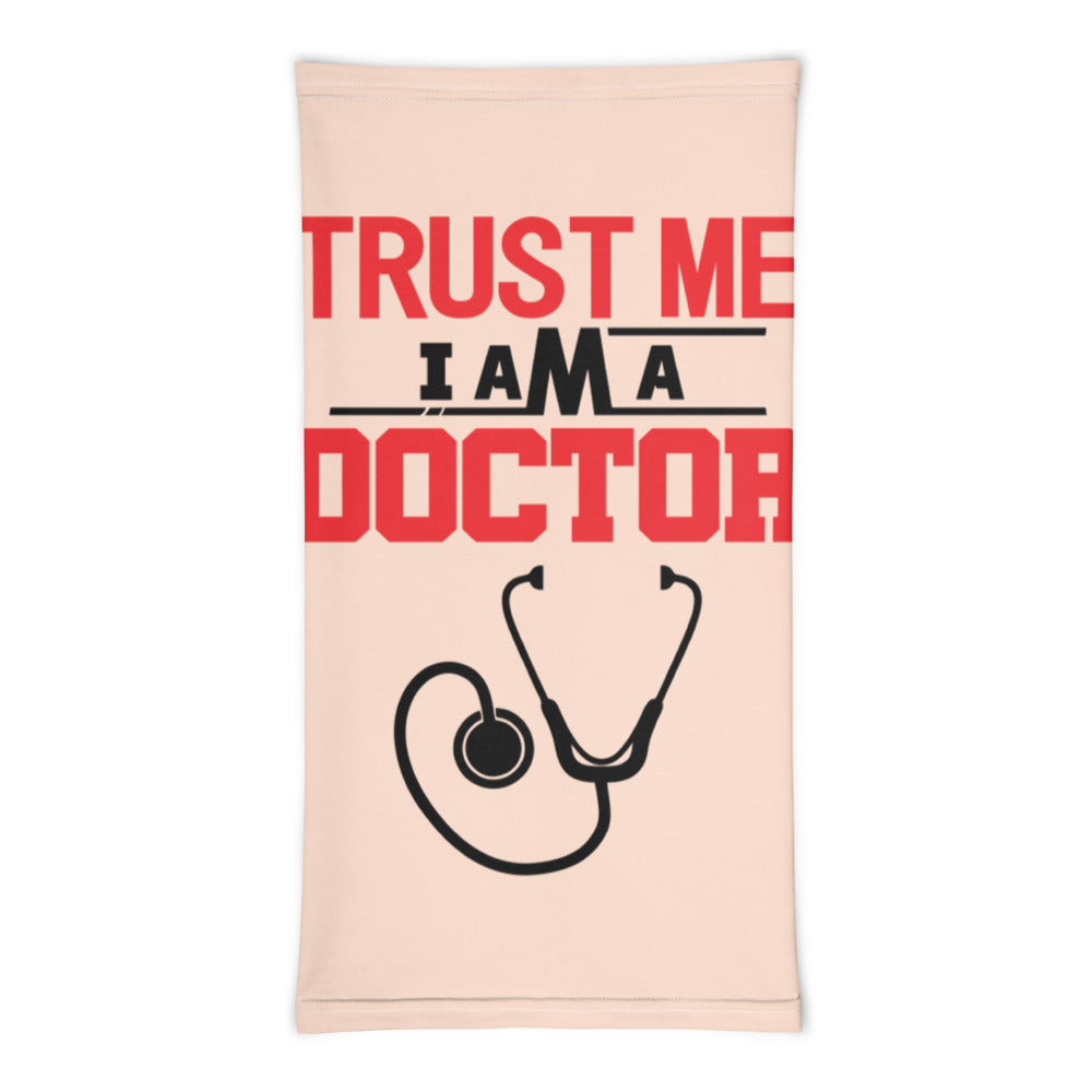 TRUST ME I AM A DOCTOR - Neck Gaiter