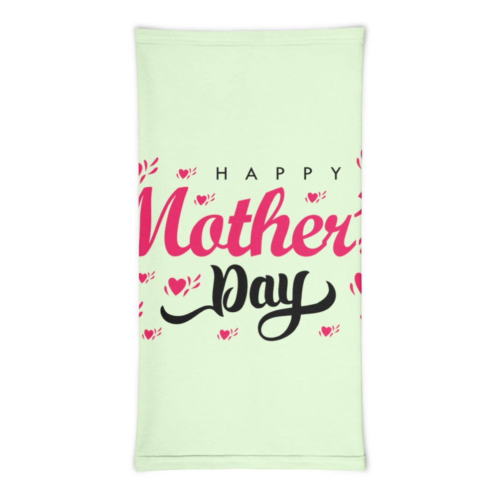 HAPPY MOTHER'S DAY - Neck Gaiter