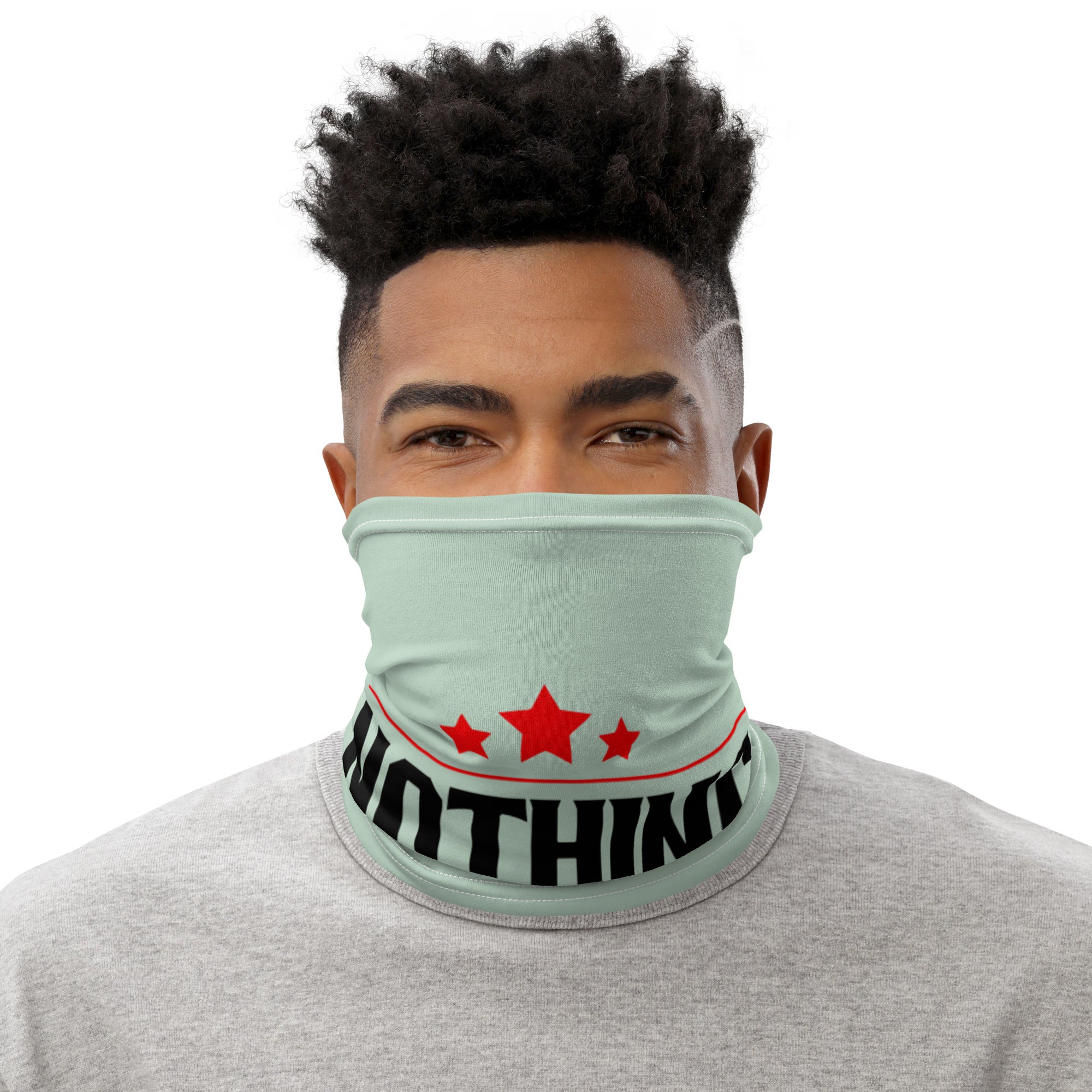 NOTHING WILL WORK UNLESS YOU DO - Neck Gaiter