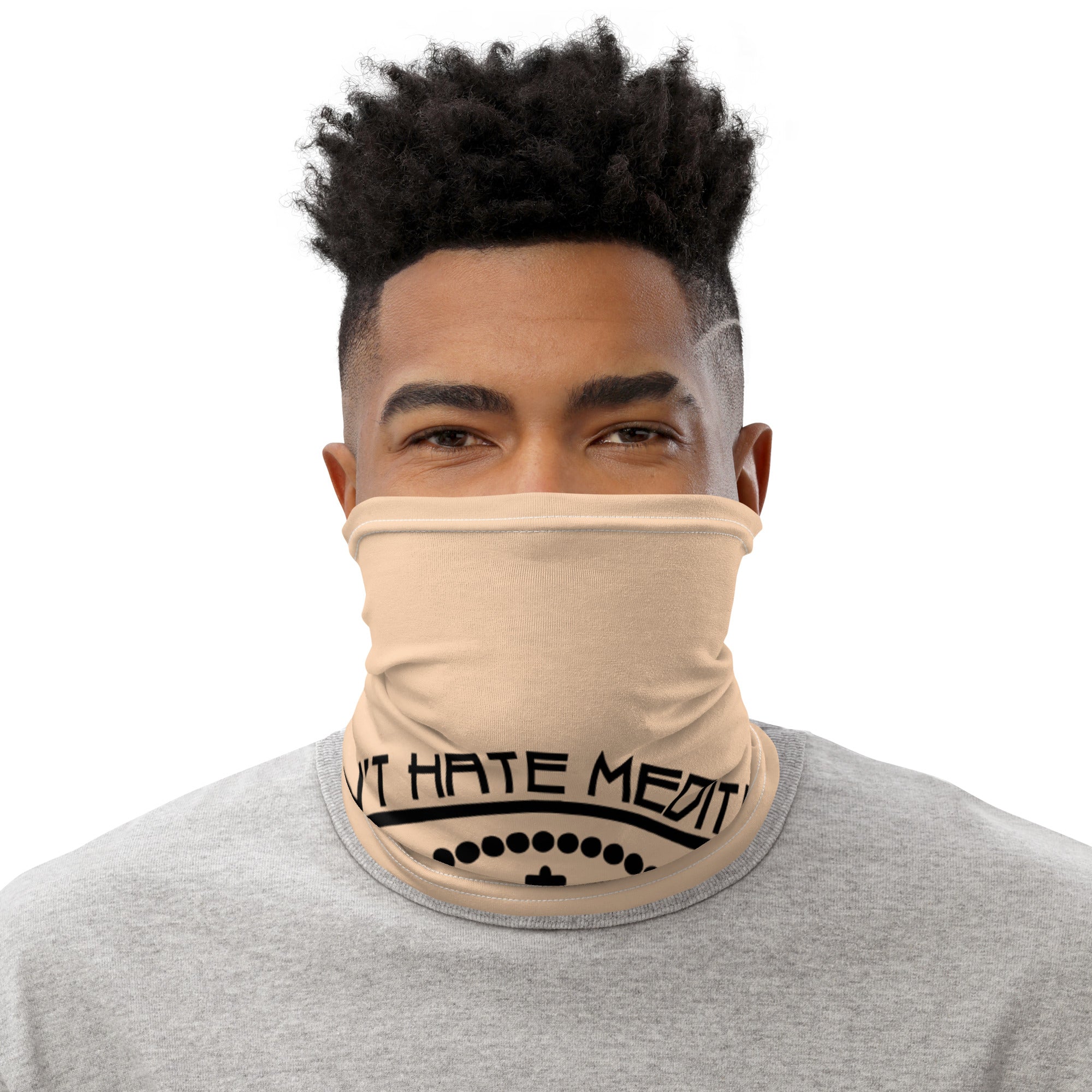 DON'T HATE MEDITATE - Neck Gaiter