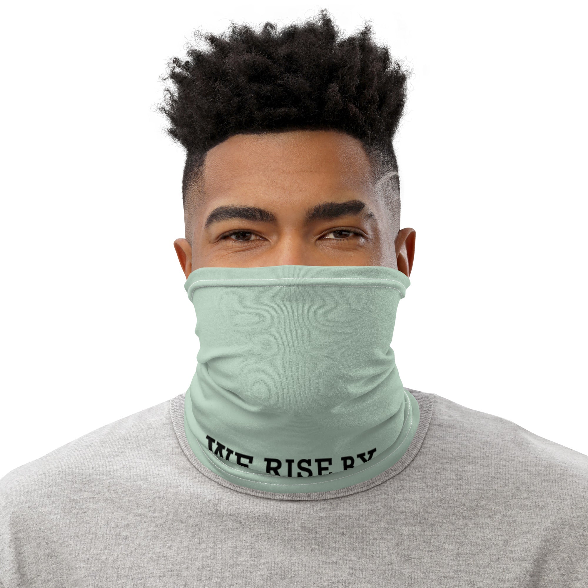 WE RISE BY LIFTING OTHERS - Neck Gaiter