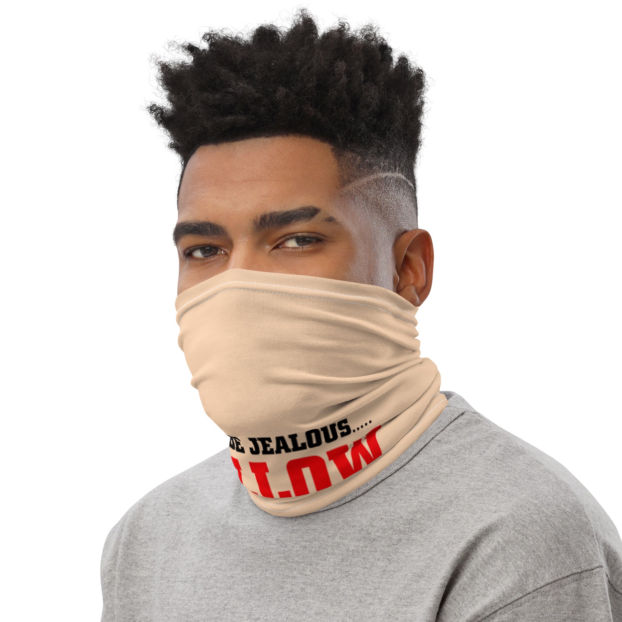 DON'T BE JEALOUS - Neck Gaiter