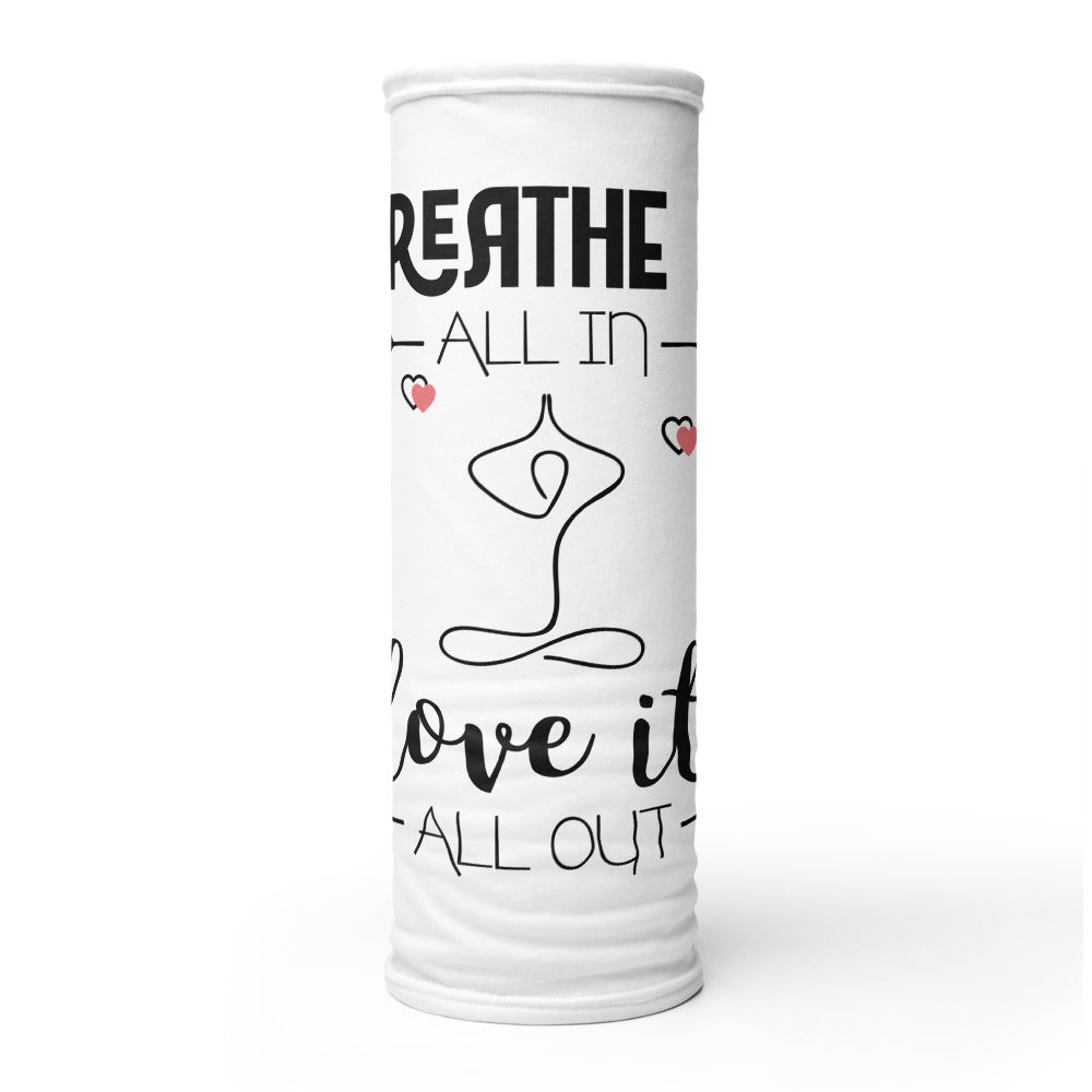 BREATHE IT LOVE IT - Neck Gaiter