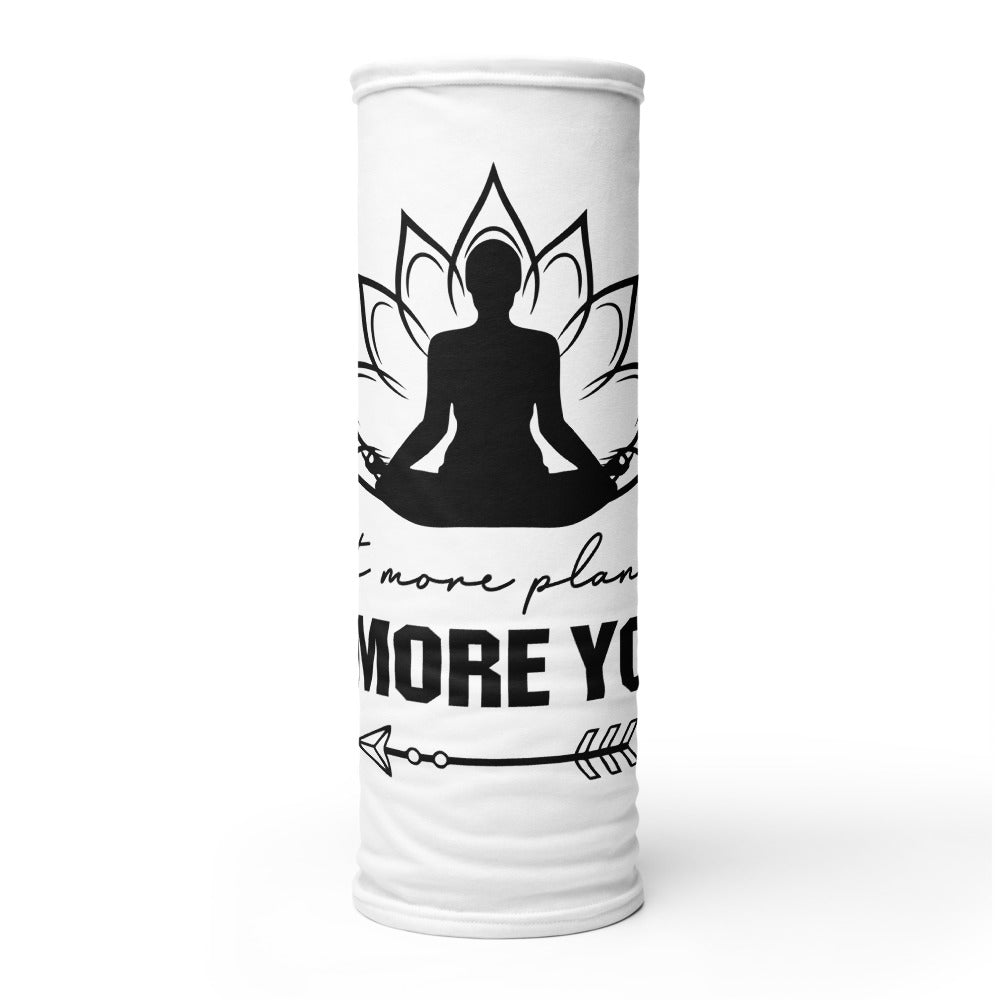 EAT MORE PLANTS DO MORE YOGA - Neck Gaiter