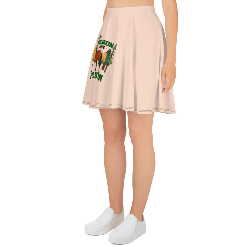 BE THE SOLUTION NOT THE POLLUTION - Skater Skirt