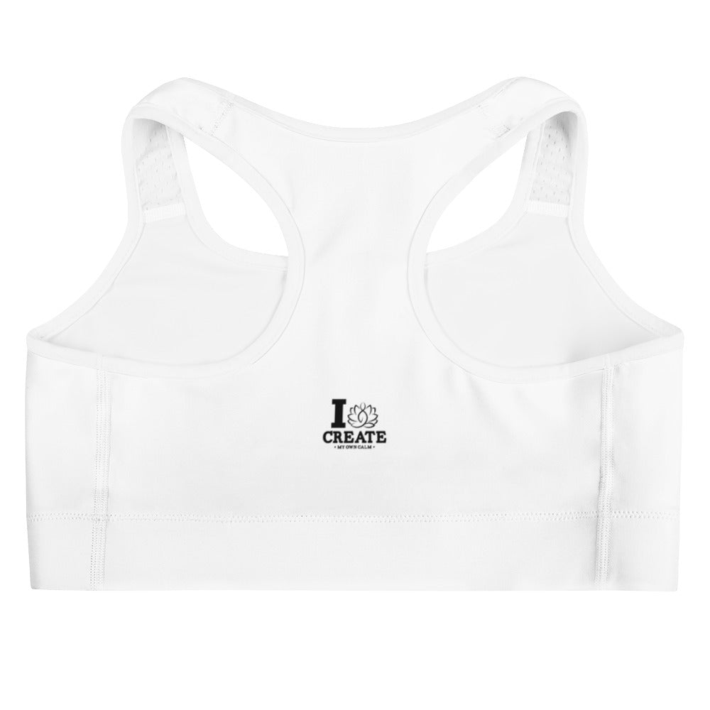 I CREATE MY OWN CALM - Sports bra