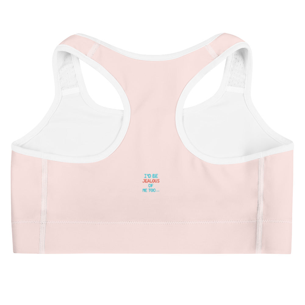 I'D BE JEALOUS OF ME TOO - Sports bra