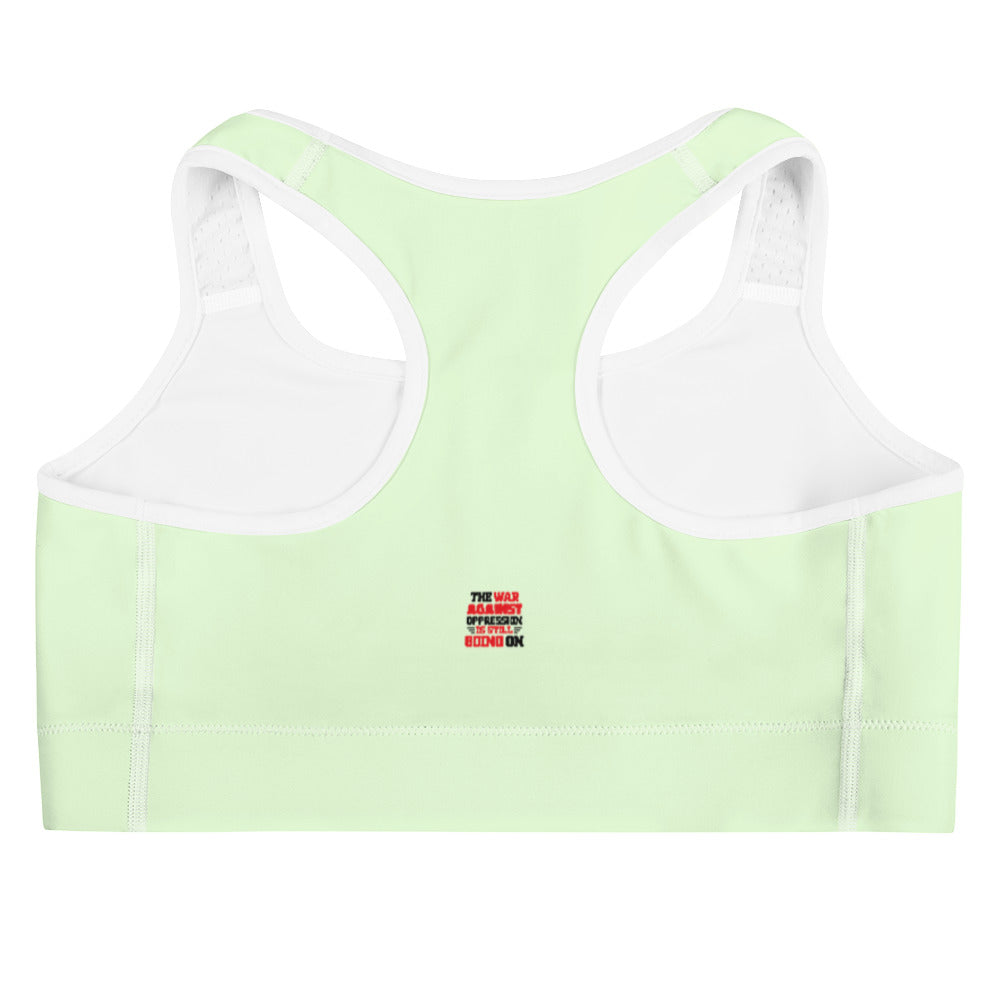 THE WAR AGAINST OPPRESSION IS STILL GOING ON - Sports bra