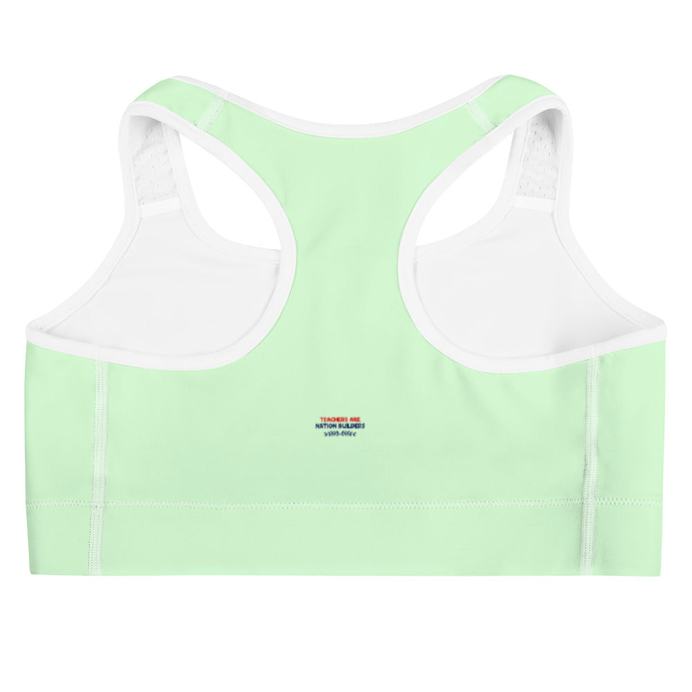 TEACHERS ARE NATION BUILDERS - Sports bra