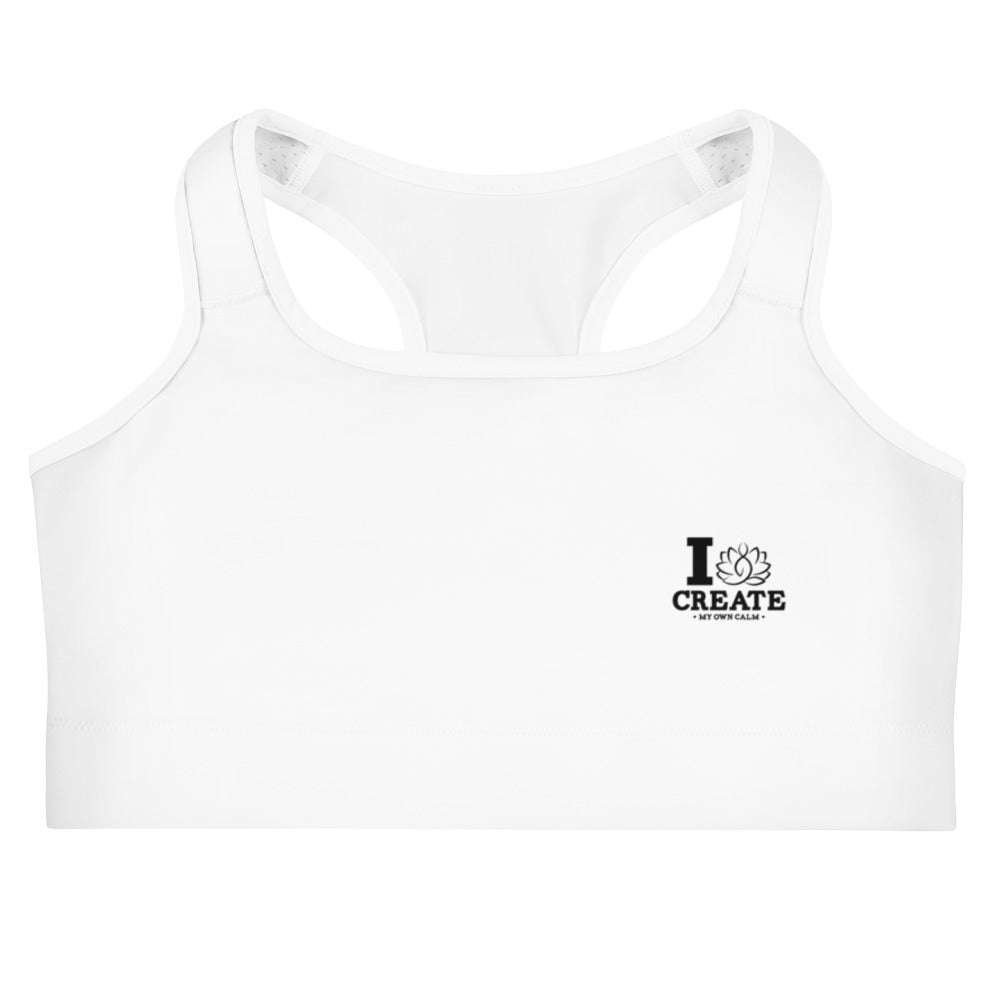 I CREATE MY OWN CALM - Sports bra