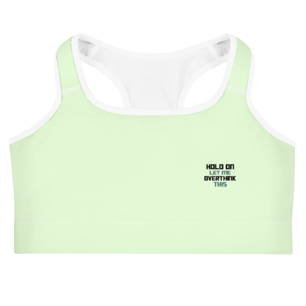 HOLD ON LET ME OVERTHINK THIS - Sports bra