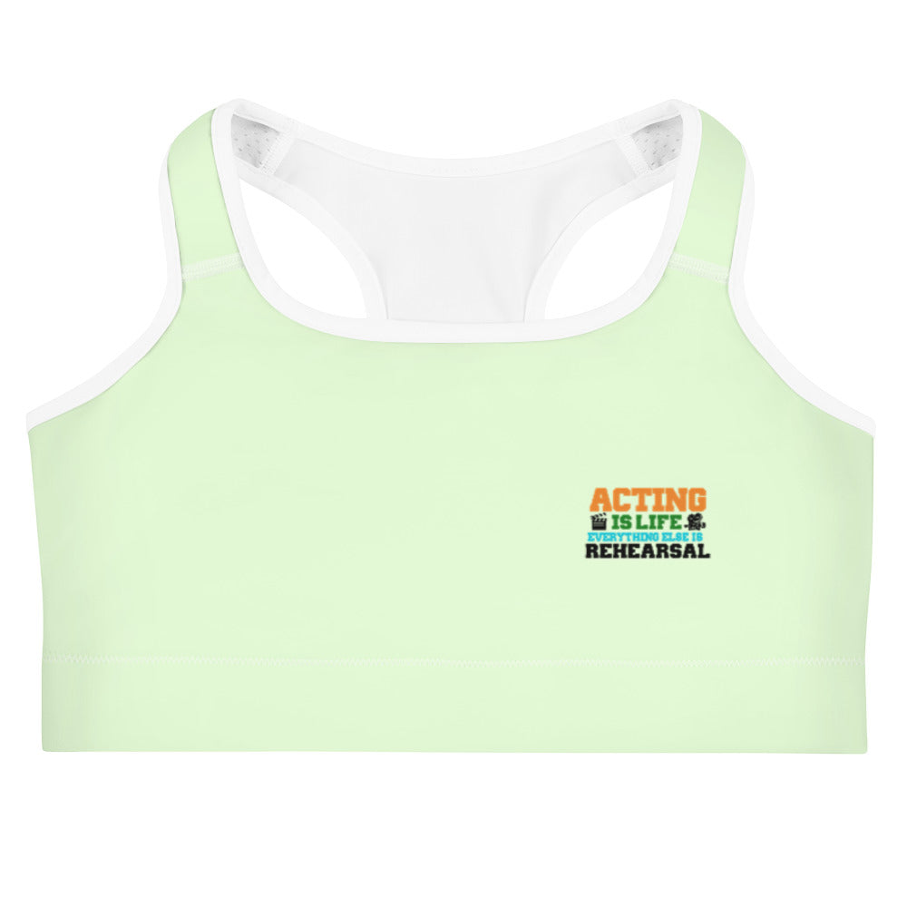 ACTING IS LIFE - Sports bra