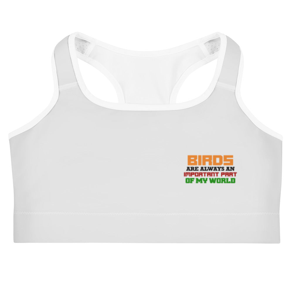 BIRDS ARE ALWAYS AN IMPORTANT PART OF MY WORLD - Sports bra