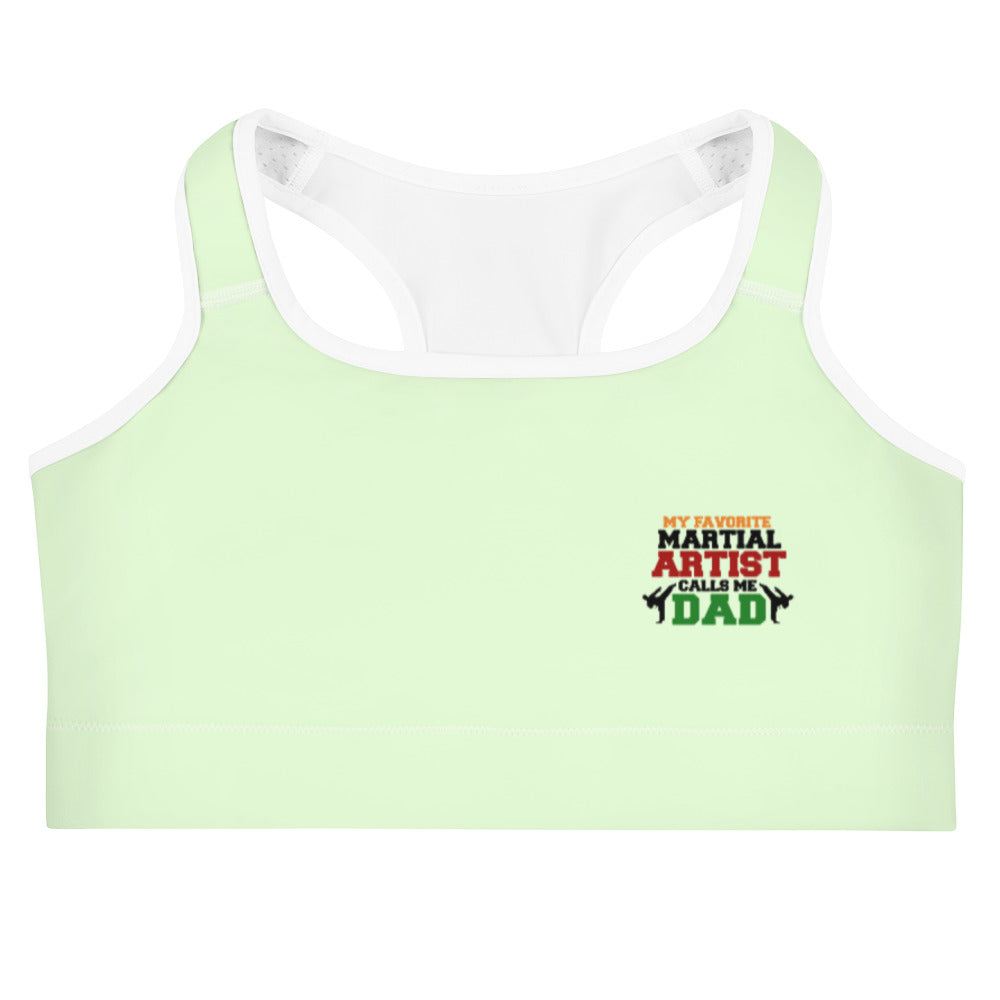 MY FAVORITE MARTIAL ARTIST CALLS ME DAD - Sports bra