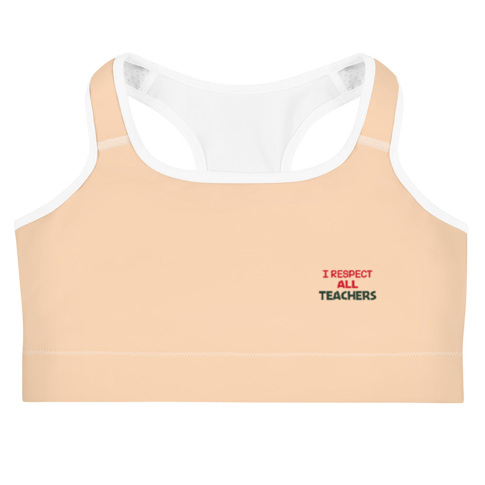 I RESPECT ALL TEACHERS - Sports bra