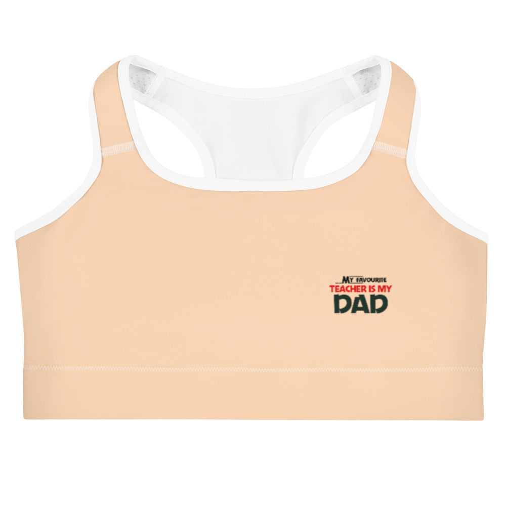 MY FAVOURITE TEACHER IS DAD - Sports bra