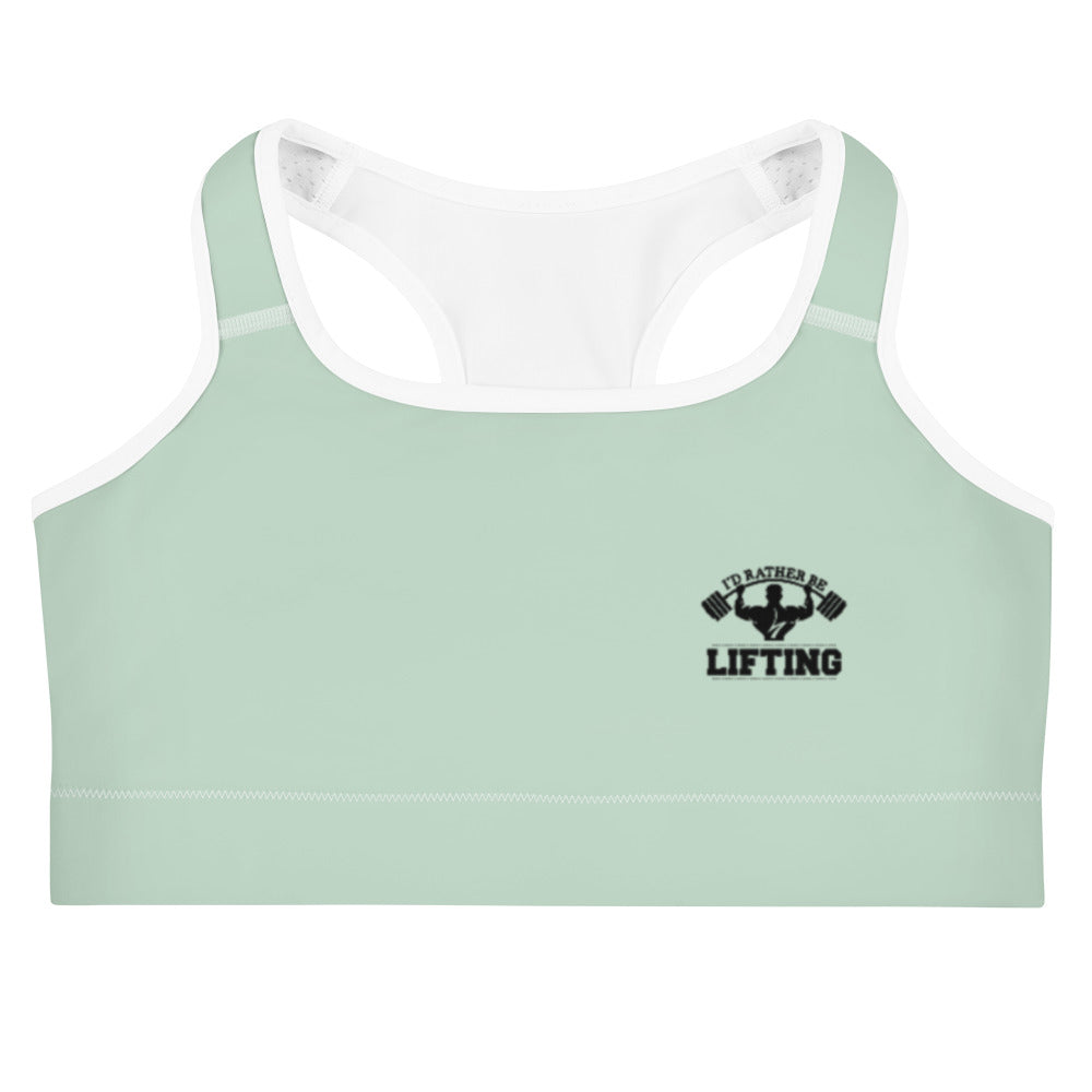 I'D RATHER BE LIFTING - Sports bra