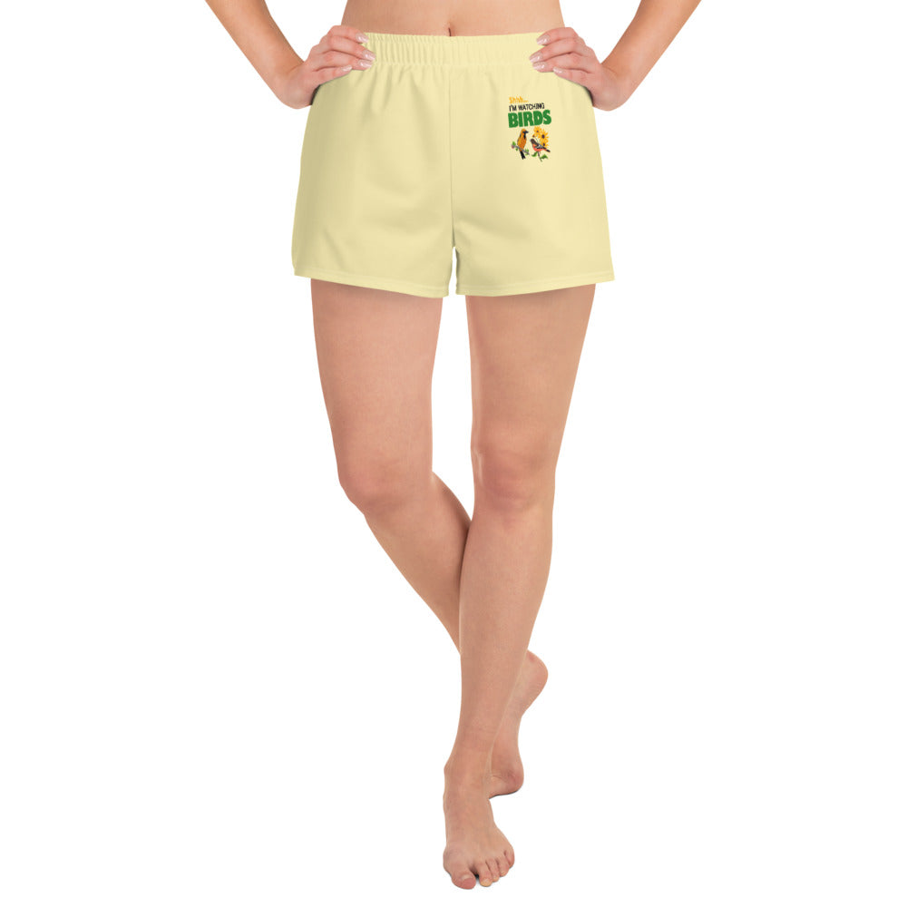 SHHH... I'M WATCHING BIRDS - Women's Athletic Short Shorts