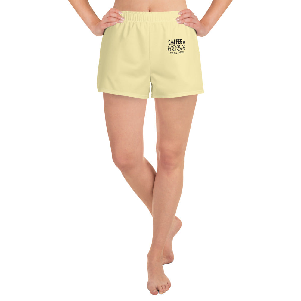 COFFEE YOGA IT'S ALL I NEED - Women's Athletic Short Shorts